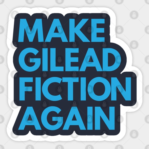 MAKE GILEAD FICTION AGAIN Sticker by YellowDogTees